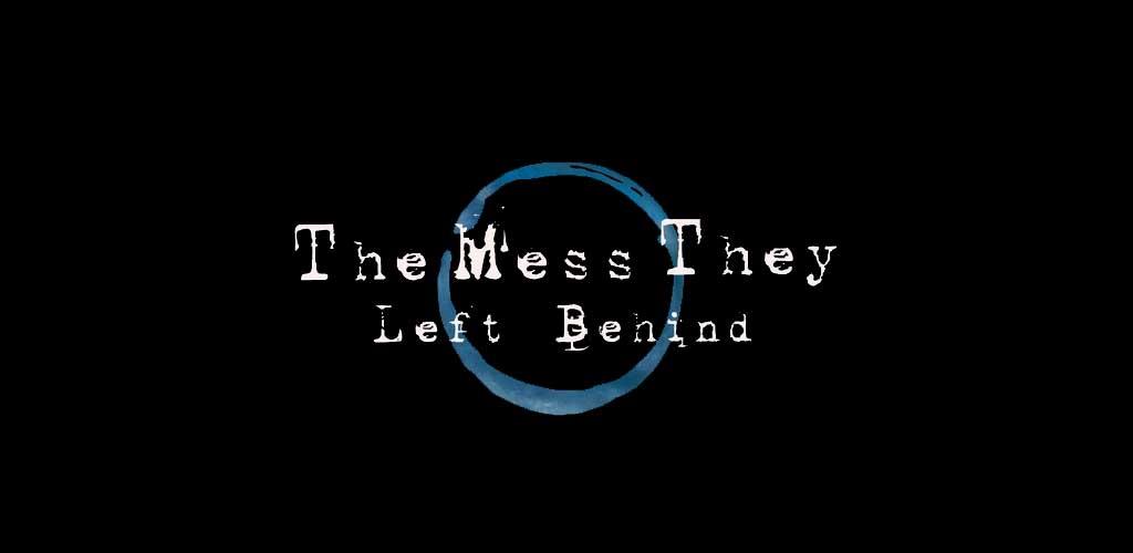 The Mess They Left Behind