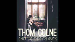 Thom Colne and The Deerslayer